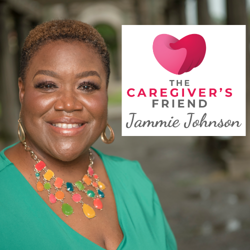 Jammie Johnson, The Caregiver's Friend